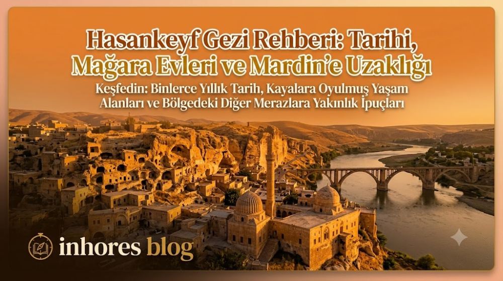 Hasankeyf Gezi Rehberi