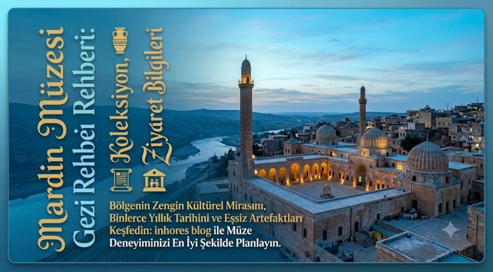 Mardin Müzesi Gezi Rehberi
